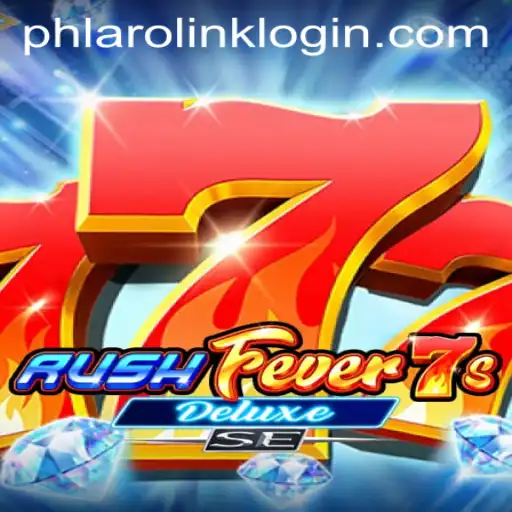 Discover the Exciting World of RushFever7sDeluxeSE on PHLARO.COM